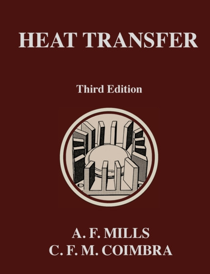 Heat Transfer : Third Edition by Anthony F Mills - Hardback