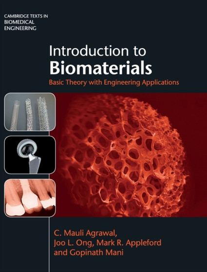 Introduction to Biomaterials : Basic Theory with Engineering Applications by C.Mauli Agrawal - Hardback