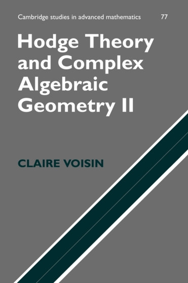 Hodge Theory and Complex Algebraic Geometry II: Volume 2 by Claire) Voisin - Paperback
