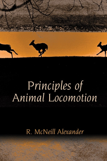 Principles of Animal Locomotion by R.McNeill Alexander - Paperback