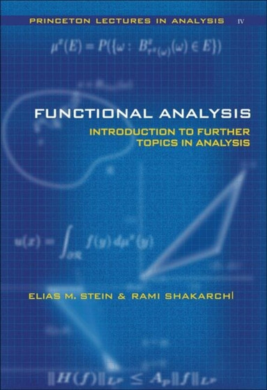Functional Analysis : Introduction to Further Topics in Analysis by Elias M. Stein - Hardback