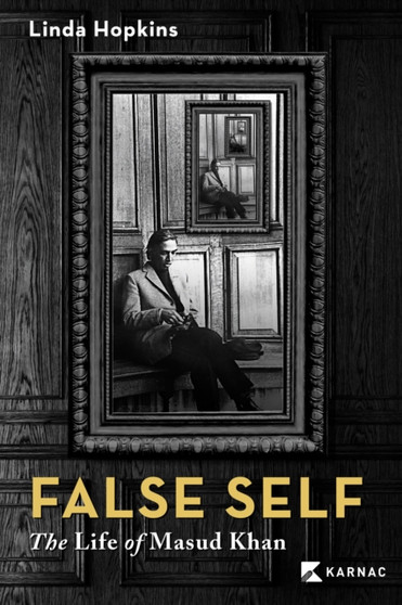 False Self : The Life of Masud Khan by Linda Hopkins - Paperback