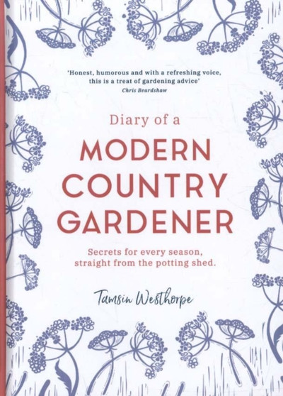 Diary of a Modern Country Gardener by Tamsin Westhorpe - Hardback