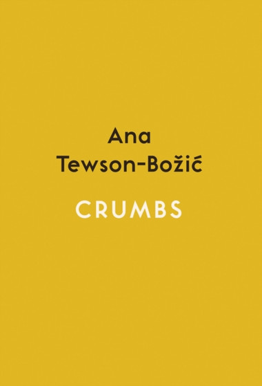 Crumbs by Ana Tewson-Bozic - Paperback