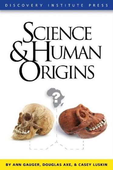 Science and Human Origins by Ann Gauger - Paperback