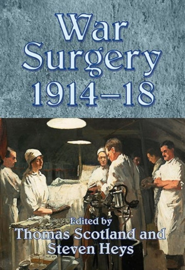 War Surgery 1914-18 by Thomas Scotland - Paperback