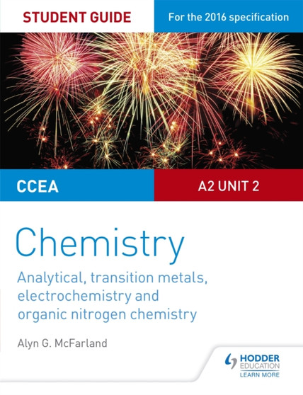 CCEA A2 Unit 2 Chemistry Student Guide: Analytical, Transition Metals, Electrochemistry and Organic Nitrogen Chemistry by Alyn G. McFarland - Paperback