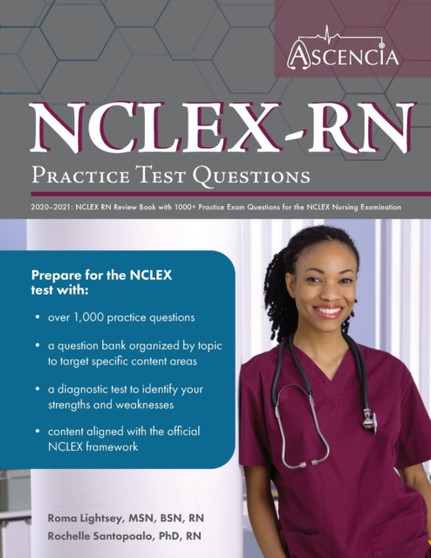 NCLEX-RN Practice Test Questions 2020-2021 : NCLEX RN Review Book with 1000+ Practice Exam Questions for the NCLEX Nursing Examination by Ascencia Nursing Exam Prep Team - Paperback