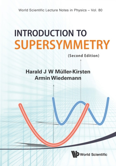 Introduction To Supersymmetry (2nd Edition) : 80 by Harald J W Muller-kirsten - Paperback