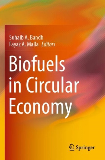 Biofuels in Circular Economy by Suhaib A. Bandh - Paperback Biofuels in Circular Economy by Suhaib A. Bandh - Paperback