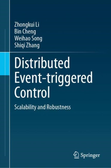Distributed Event-triggered Control : Scalability and Robustness by Zhongkui Li - Hardback