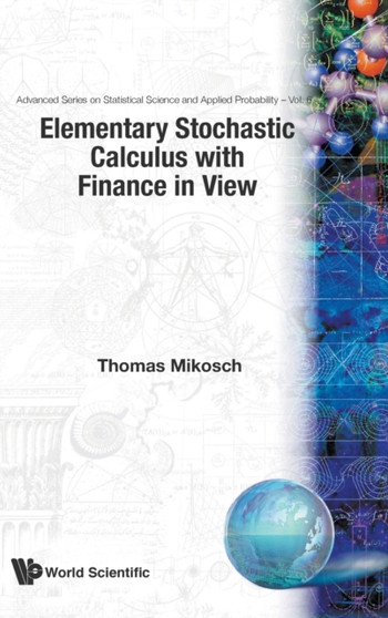Elementary Stochastic Calculus, With Finance In View : 6 by Thomas Mikosch - Hardback