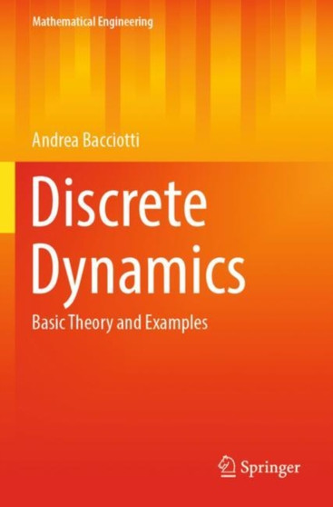 Discrete Dynamics : Basic Theory and Examples by Andrea Bacciotti - Paperback