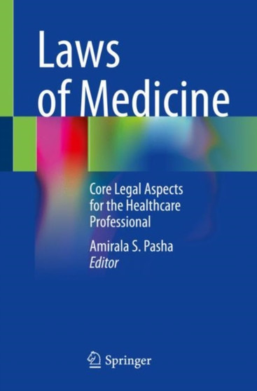 Laws of Medicine : Core Legal Aspects for the Healthcare Professional by Amirala S. Pasha - Paperback