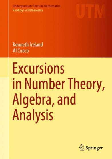 Excursions in Number Theory, Algebra, and Analysis by Kenneth Ireland - Hardback