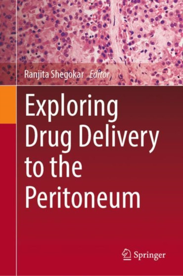 Exploring Drug Delivery to the Peritoneum by Ranjita Shegokar - Hardback