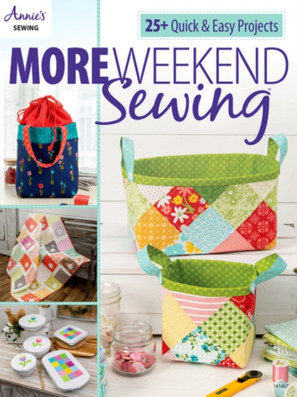 More Weekend Sewing : 25+ Quick & Easy Projects by Annie's Sewing - Paperback