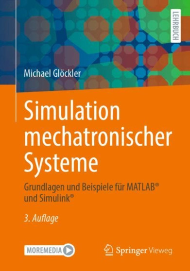 Simulation mechatronischer Systeme : Grundlagen und Beispiele fur MATLAB?? und Simulink?? by Michael Glockler - Paperback