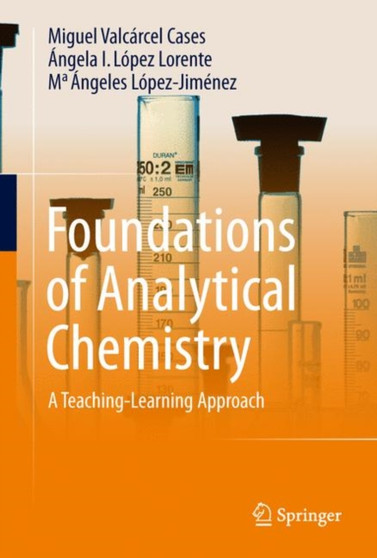 Foundations of Analytical Chemistry : A Teaching-Learning Approach by Miguel Valcarcel Cases - Hardback