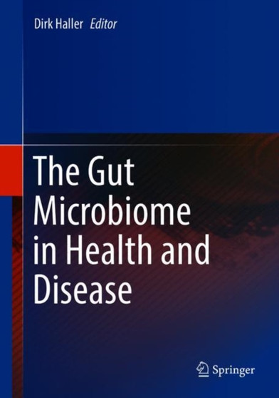 The Gut Microbiome in Health and Disease by Dirk Haller - Hardback