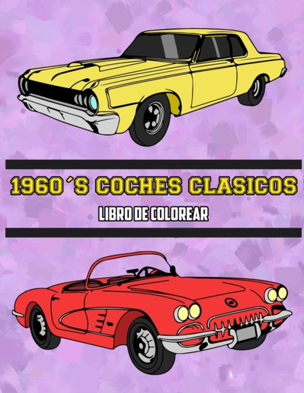 1960's Coches Clasicos Libro de Colorear : Volumen 2 by Osam Colors - Paperback 1960's Coches Clasicos Libro de Colorear : Volumen 2 by Osam Colors - Paperback