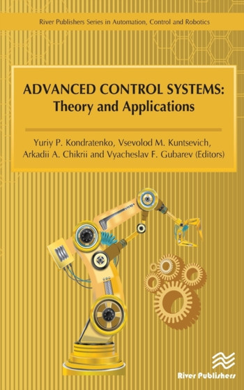 Advanced Control Systems : Theory and Applications by Yuriy P. Kondratenko - Hardback