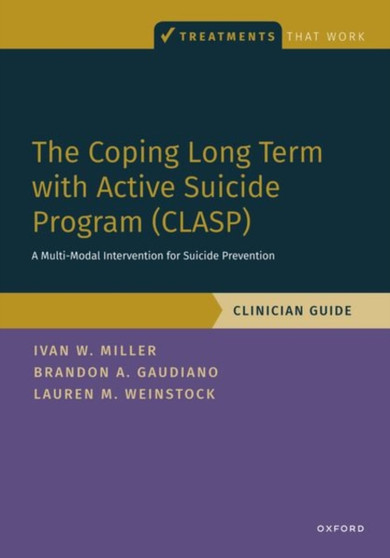 The Coping Long Term with Active Suicide Program (CLASP) : A Multi-Modal Intervention for Suicide Prevention by Ivan Miller - Paperback