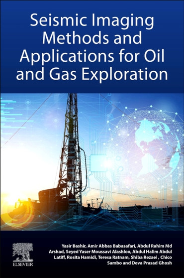 Seismic Imaging Methods and Applications for Oil and Gas Exploration by Yasir Bashir - Paperback