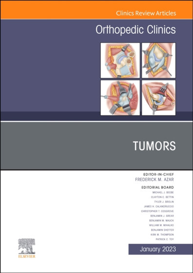 Tumors, An Issue of Orthopedic Clinics : Volume 54-1 by Frederick M. MD Azar - Hardback