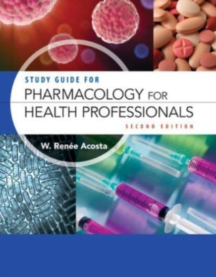 Study Guide For Pharmacology For Health Professionals by W.Renee Acosta - Paperback