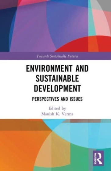 Environment and Sustainable Development : Perspectives and Issues by Manish K. Verma - Paperback