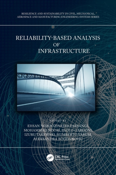 Reliability-Based Analysis and Design of Structures and Infrastructure by Ehsan Noroozinejad Farsangi - Hardback