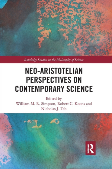 Neo-Aristotelian Perspectives on Contemporary Science by William M.R. Simpson - Paperback