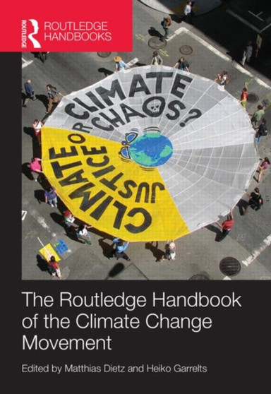 Routledge Handbook of the Climate Change Movement by Matthias Dietz - Hardback