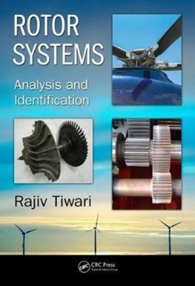 Rotor Systems : Analysis and Identification by Rajiv Tiwari - Hardback