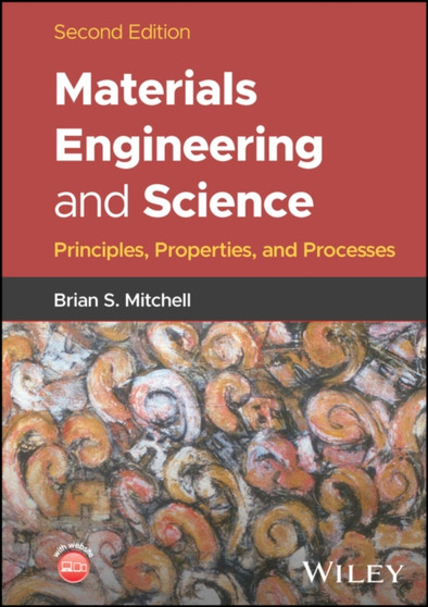 Materials Engineering and Science : Principles, Properties, and Processes by Brian S. Mitchell - Hardback