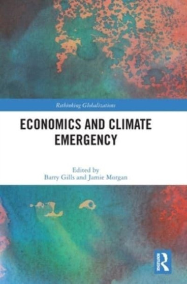 Economics and Climate Emergency by Barry Gills - Hardback