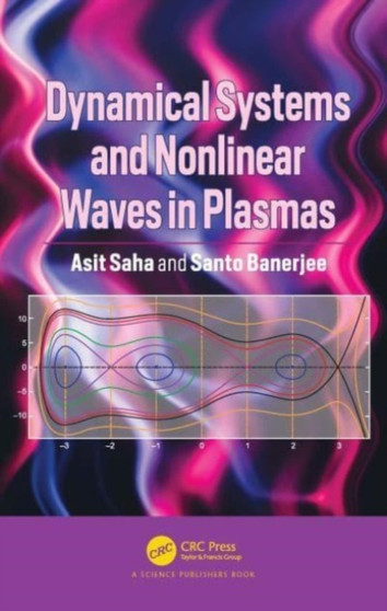 Dynamical Systems and Nonlinear Waves in Plasmas by Asit Saha - Paperback