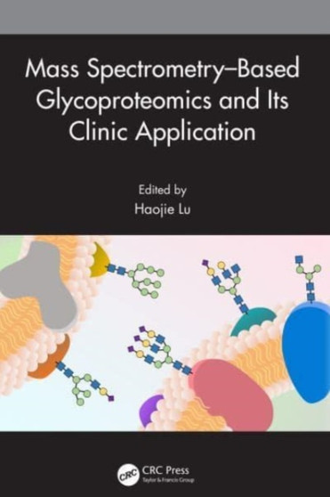 Mass Spectrometry-Based Glycoproteomics and Its Clinic Application by Haojie Lu - Paperback