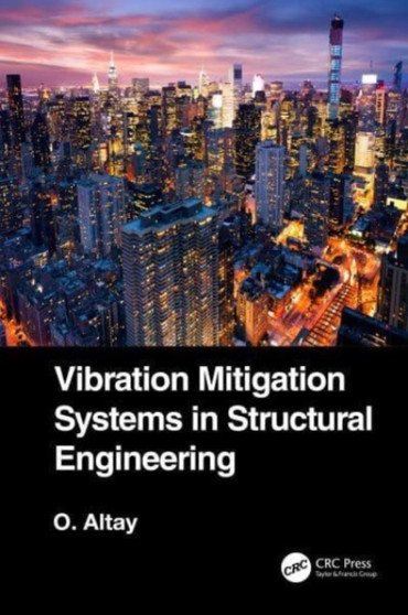 Vibration Mitigation Systems in Structural Engineering by Okyay Altay - Paperback
