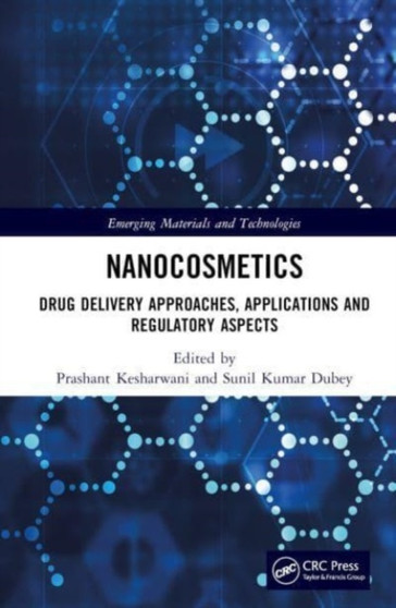 Nanocosmetics : Delivery Approaches, Applications and Regulatory Aspects by Prashant Kesharwani - Hardback
