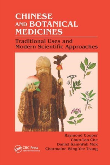 Chinese and Botanical Medicines : Traditional Uses and Modern Scientific Approaches by Raymond Cooper - Paperback