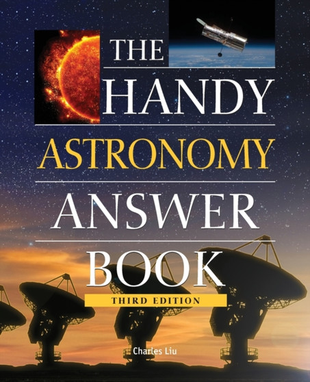 The Handy Astronomy Answer Book by PhD Charles Liu - Paperback
