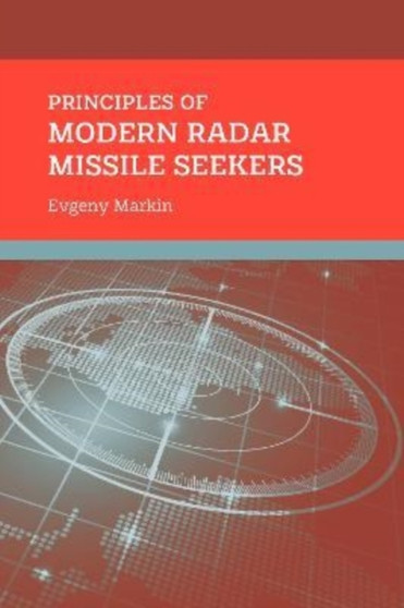 Principles of Modern Radar Missile Seekers by Evgeny Markin - Hardback