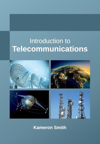 Introduction to Telecommunications by Kameron Smith - Hardback