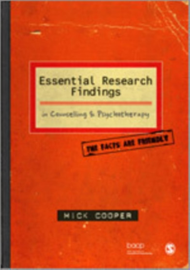 Essential Research Findings in Counselling and Psychotherapy : The Facts are Friendly by Mick Cooper - Hardback