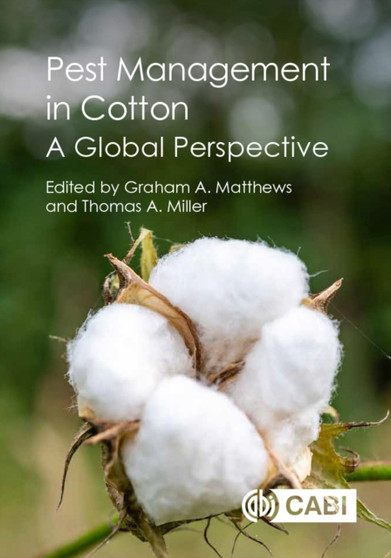 Pest Management in Cotton : A Global Perspective by Graham Matthews - Hardback