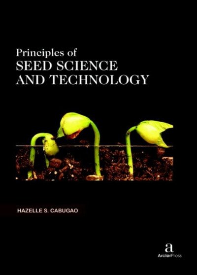 Principles of Seed Science and Technology by Hazelle S. Cabugao - Hardback