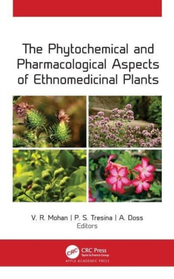 The Phytochemical and Pharmacological Aspects of Ethnomedicinal Plants by V.R. Mohan - Paperback