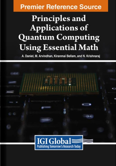 Principles and Applications of Quantum Computing Using Essential Math by A. Daniel - Hardback